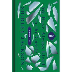 We Have Always Lived in the Castle -- Shirley Jackson